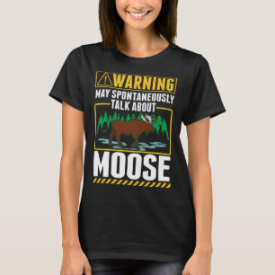 Camiseta Pode falar espontaneamente sobre Moose 2
