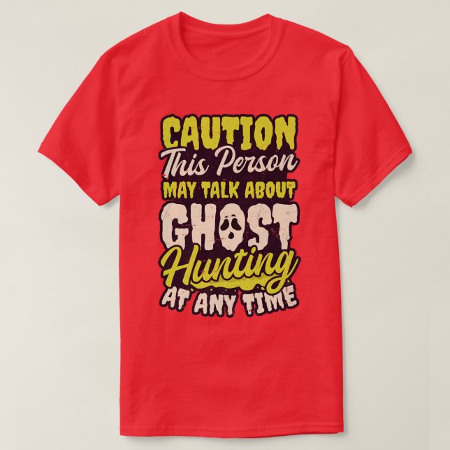 Camiseta Pode Falar Sobre A Caça Ao Fantasma Design (Frente do Design)