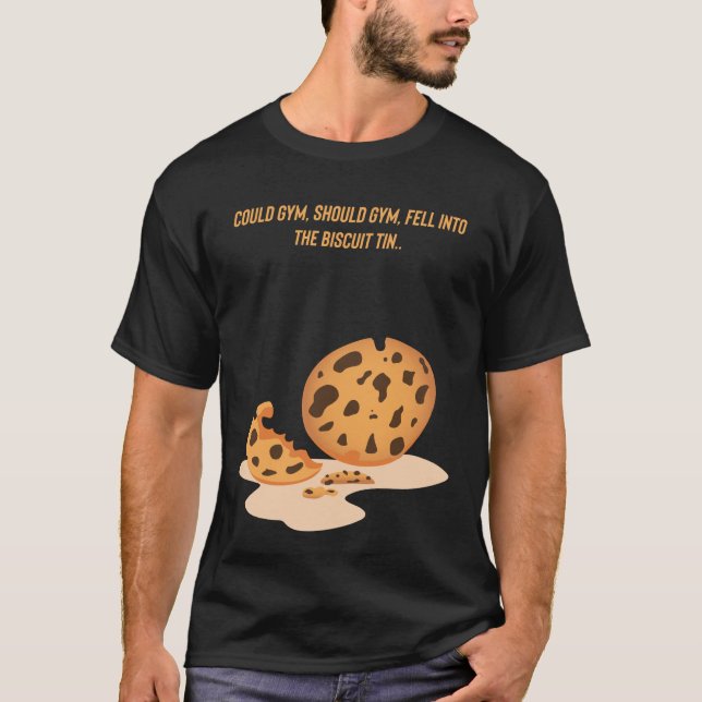 Camiseta Pode girar, se o ginásio caísse na lata de biscoit (Frente)
