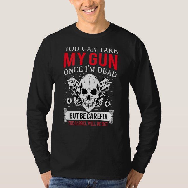Camiseta Pode Levar Minha Arma Uma Vez Que Eu Morto O Esque (Frente)