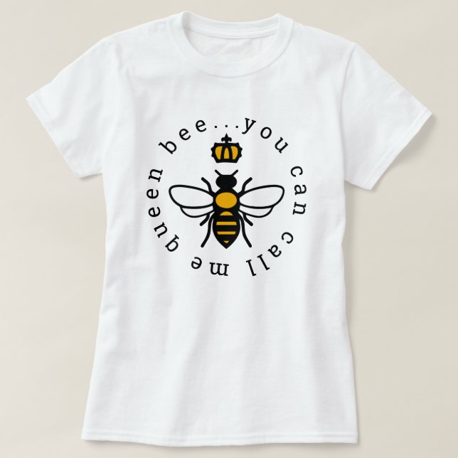 Camiseta Pode Me Chamar De Rainha Bee (Frente do Design)