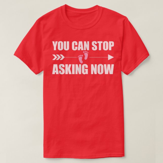 Camiseta Pode Parar De Pedir Anunciação De Gravidez (Frente do Design)