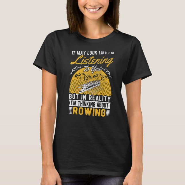 Camiseta Pode parecer que estou ouvindo Rower Remando (Frente)