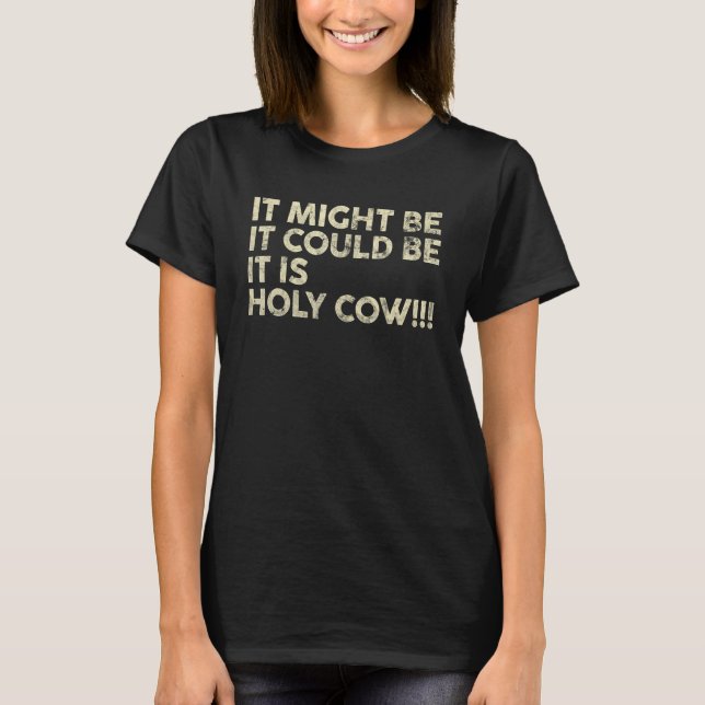 Camiseta Pode Ser Que Seja Uma Vaca Sagrada (Frente)