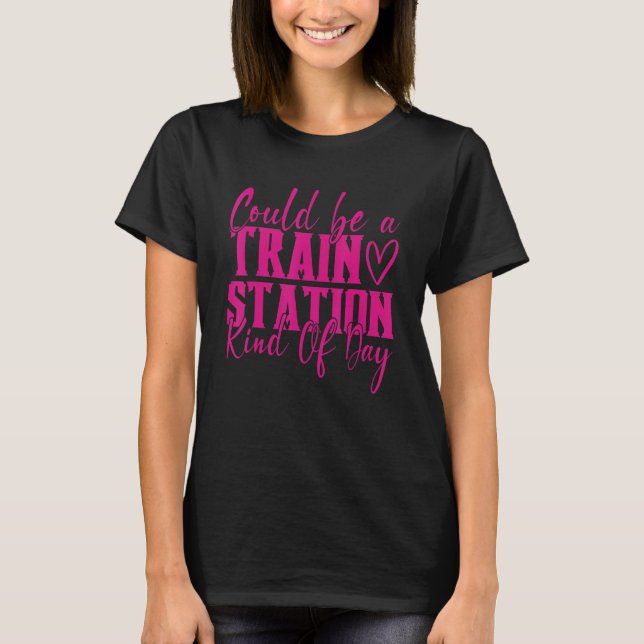 Camiseta Pode Ser Um Dia De Estação De Comboio (Frente)