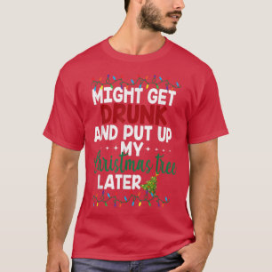Camiseta Pode Ter Bebado E Colocar Minha Árvore De Natal Ma