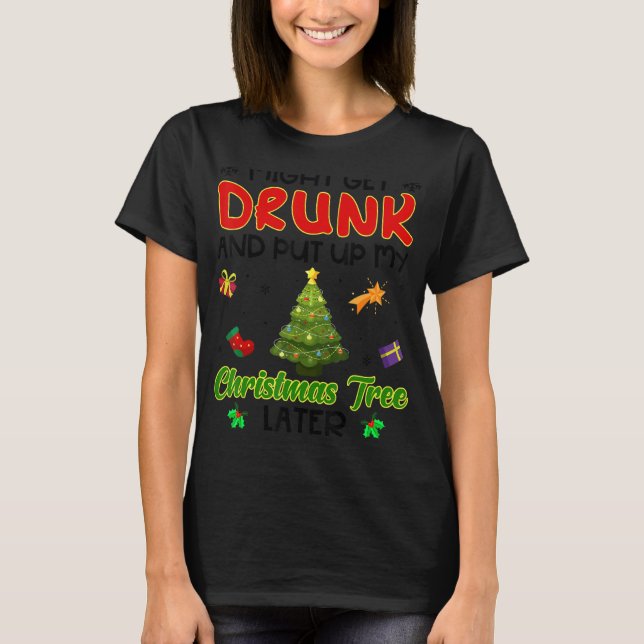 Camiseta Pode Ter Bebado E Colocar Minha Árvore De Natal Ma (Frente)