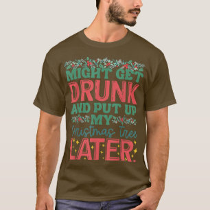 Camiseta Pode Ter Bebado E Colocar Minha Árvore De Natal Ma