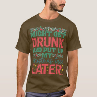 Camiseta Pode Ter Bebado E Colocar Minha Árvore De Natal Ma