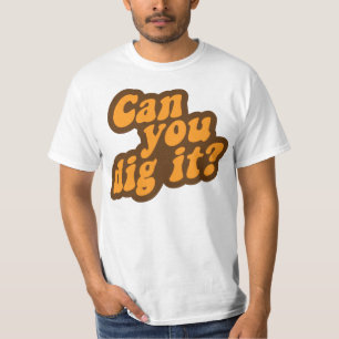 Camiseta Pode você escavá-lo?