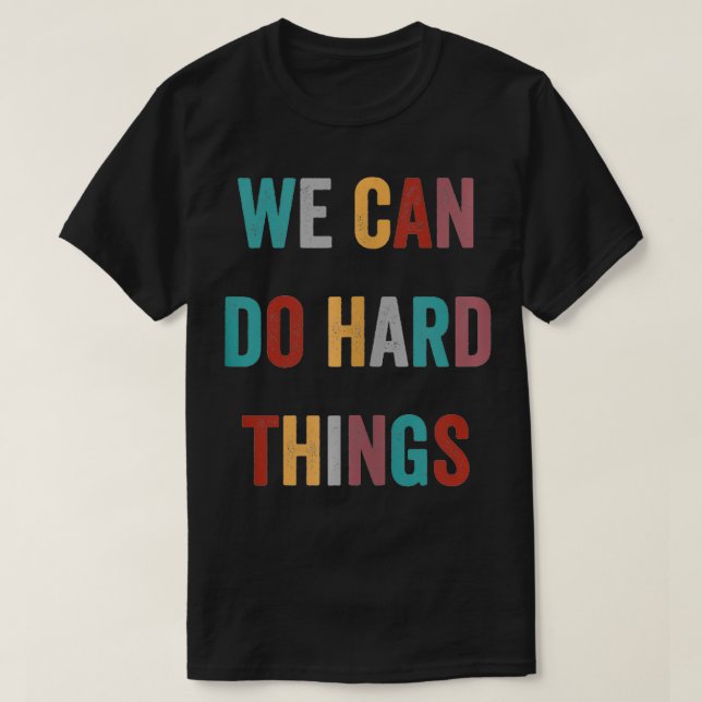 Camiseta Podemos Fazer Coisas De Duro Na Motivação Legal Da (Frente do Design)