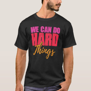 Camiseta Podemos Fazer Coisas Duros Motivadas Mulher