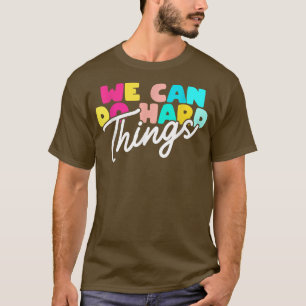 Camiseta Podemos fazer coisas duros motivadoras citações