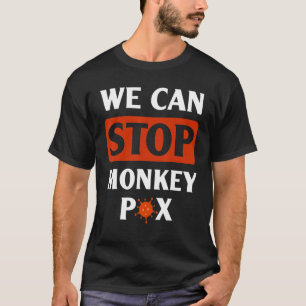 Camiseta Podemos Parar A Citação Do Monkeypox Sobre O Vírus