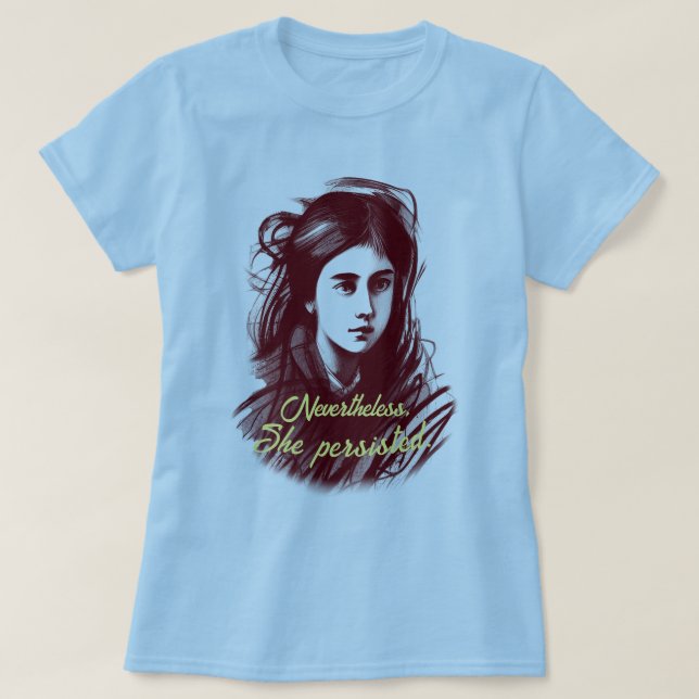 Camiseta Poder feminino: Apesar de ela persistir (Frente do Design)