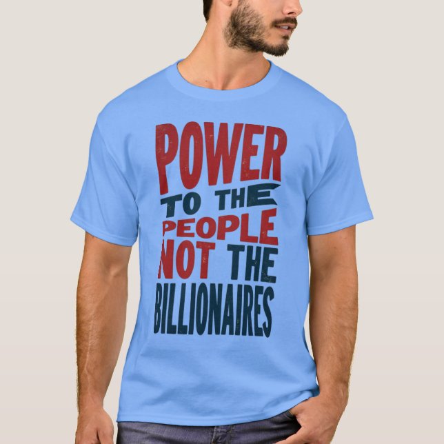 Camiseta Poder para as Pessoas, não para os ricos - Slogan  (Frente)