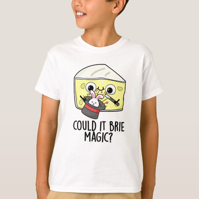 Camiseta Poderia Ser Magia Piada de Queijo Brie Engraçada  (Frente)