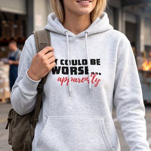 Camiseta Poderia Ser Pior ... Aparentemente Citação Sarcá