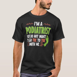 Camiseta Podiatra Dizendo Médico de Pé Podologia
