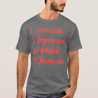 Camiseta Podolsk Deprimido Em Estresse Obcecado