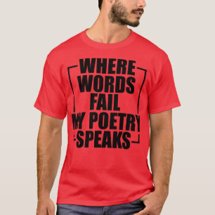 Camiseta Poesia Onde as palavras falham minha poesia fala