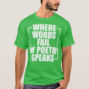 Camiseta Poesia Onde as palavras falham minha poesia fala: