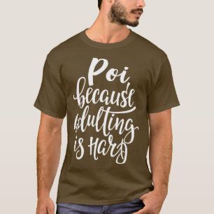 Camiseta Poi Porque Adultar É Duro
