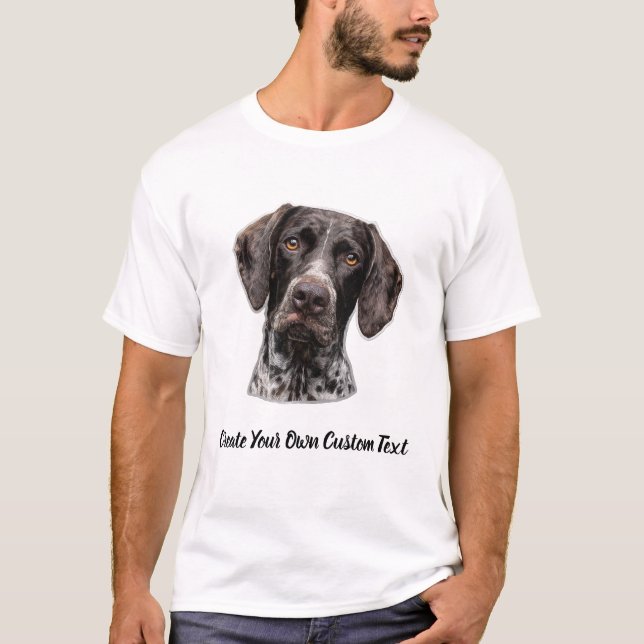 Camiseta Pointer Alemão de Cabelo Curto Crie Seu Próprio Te (Frente)
