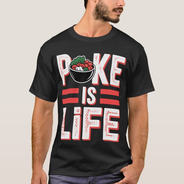 Camiseta Poke é Vida Amante de Comida de Peixe Cru - 1 (Frente)