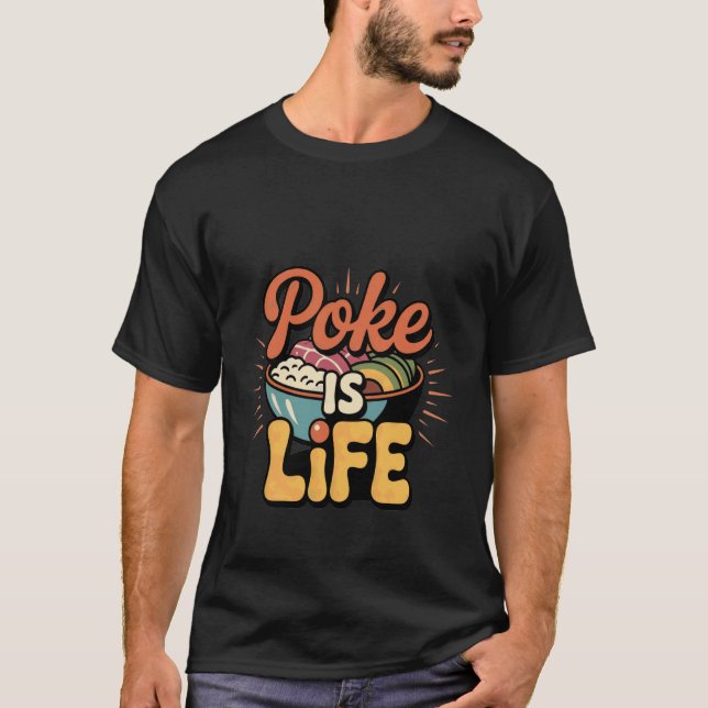 Camiseta Poke É Vida Comida Crua De Peixe Amante Dos Desejo (Frente)