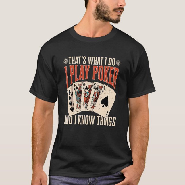 Camiseta Poker Casino, é isso que faço, eu jogo pôquer e eu (Frente)
