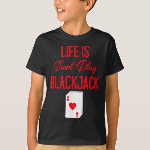 Camiseta Poker Engraçado  A Vida É O Blackjack Curto