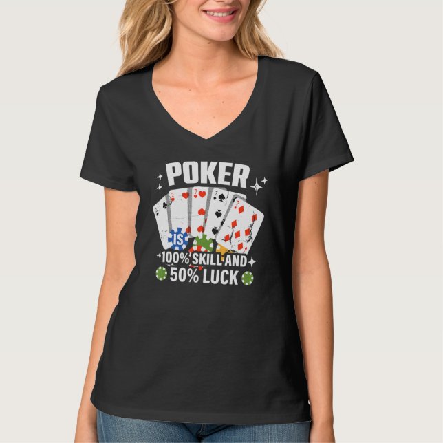 Camiseta Poker is 100 Skill 50 Luck Casino card player poke (Frente)