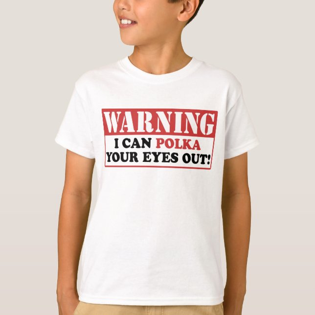 Camiseta Polca de advertência seus olhos para fora (Frente)