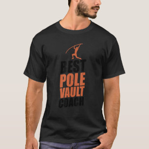 Camiseta Pole Vault Coach Athleter Vaulter Pole Jumping Tr