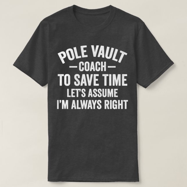 Camiseta Pole Vault Coach Funny Pole Vaulting (Frente do Design)