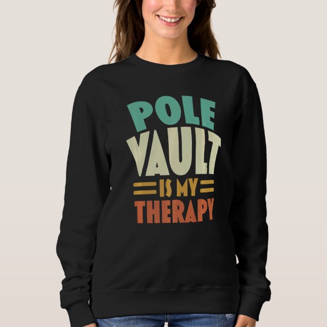 Camiseta Pole Vault Is My Therapy Pole Vaulter Track And Fi (Frente)