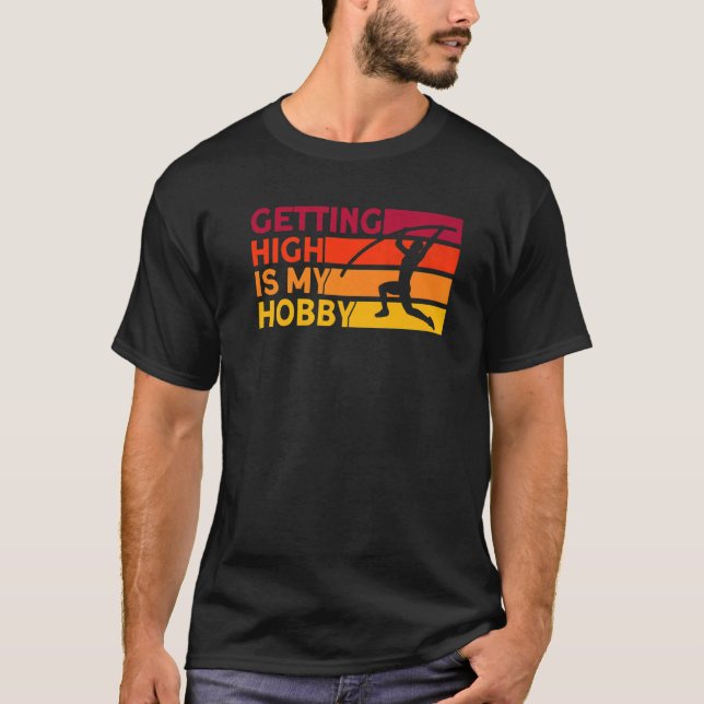 Camiseta Pole Vaulting Getting High Pole Vault   (Frente)