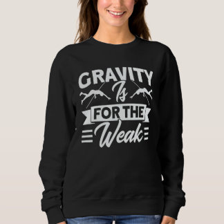 Camiseta Pole Vaulting Gravity Is For Weak Pole Vault