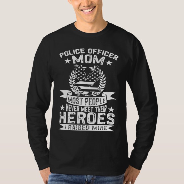 Camiseta Police Supporter Police Officer Mom I Raised My He (Frente)