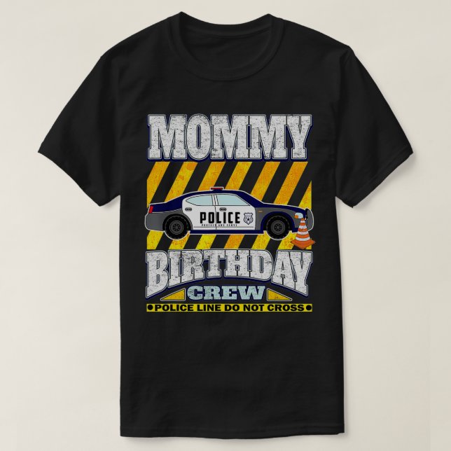 Camiseta Police Theme Birthday  Mommy of the Birthday movie (Frente do Design)