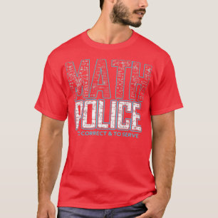 Camiseta Polícia De Matemática Correta E Sirva O Presente D