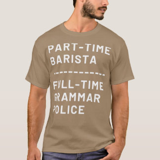 Camiseta Polícia Gramatical do Tempo de Cheio Barista