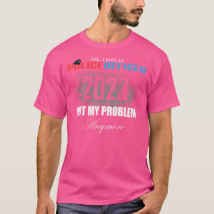 Camiseta Polícia Reformada 2023 Não é o meu problema mais R
