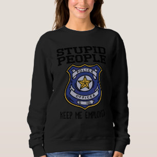Camiseta Policial Engraçado Pessoas Estúpidas Me Mantenham