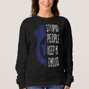 Camiseta Policial Engraçado Pessoas Estúpidas Me Mantenham