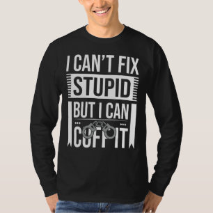 Camiseta Policial me prende, não posso consertar estúpido,
