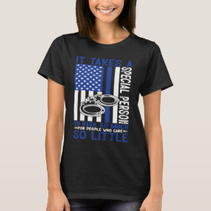 Camiseta Policial Precisa De Uma Pessoa Especial Para Arris