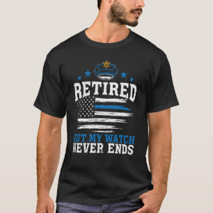 Camiseta Policial Se Aposentou, Mas Meu Relógio Nunca Termi