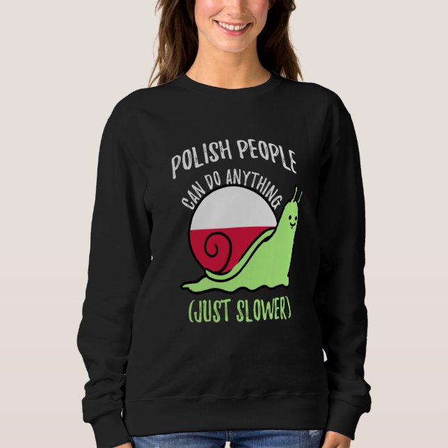 Camiseta Polish People Can Do Anything Just Slower  Polish (Frente)